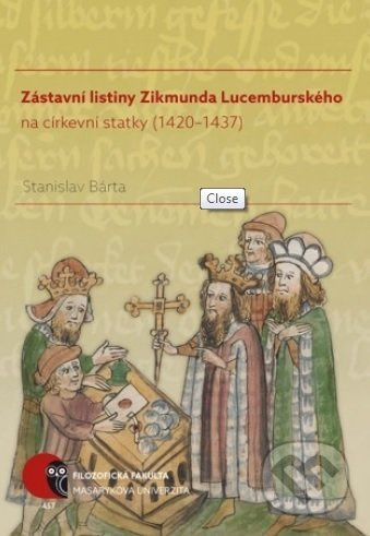 Zástavní listiny Zikmunda Lucemburského na církevní statky (1420–1437) - kniha z kategorie Historie