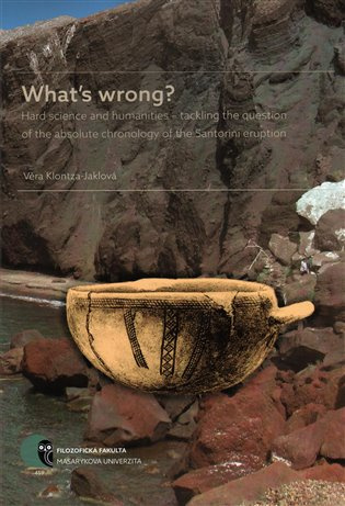 What’s wrong? (Hard science and humanities – tackling the question of the absolute chronology of the Santorini eruption)