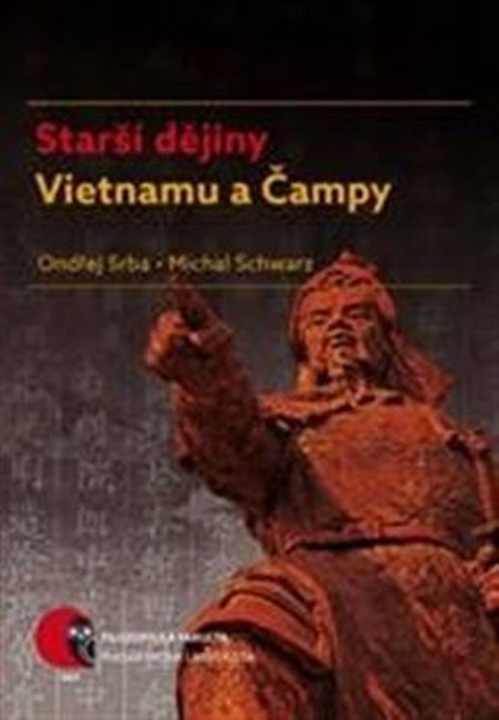 Starší dějiny Vietnamu a Čampy - Ondřej Srba, Michal Schwarz
