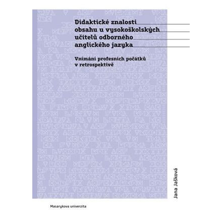 Didaktické znalosti obsahu vysokoškolských učitelů odborného anglického jazyka - Jana Jašková