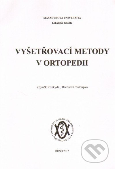 Vyšetřovací metody v ortopedii - Richard Chaloupka, Zbyněk Rozkydal - kniha z kategorie Fyzioterapie