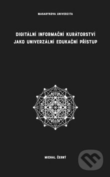 Digitální informační kurátorství jako univerzální edukační přístup - kniha z kategorie Pedagogika