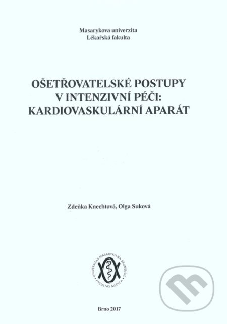 Ošetřovatelské postupy v intenzivní péči: kardiovaskulární aparát - kniha z kategorie Ošetřovatelství