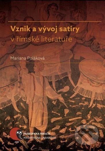 Vznik a vývoj satiry v římské literatuře - Mariana Poláková