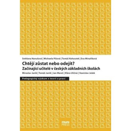 Chtějí zůstat nebo odejít? - Eva Minaříková, Světlana Hanušová, Tomáš Kohoutek, Michaela Píšová, kol.