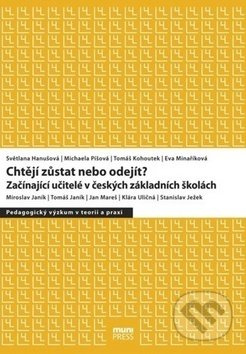 Chtějí zůstat nebo odejít? - Eva Minaříková, Světlana Hanušová, Tomáš Kohoutek, Michaela Píšová, kol.