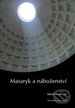 Masaryk a náboženství - Miloš Dokulil