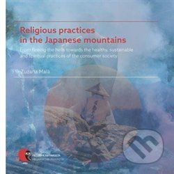 Religious practices in the Japanese mountains - Zuzana Malá