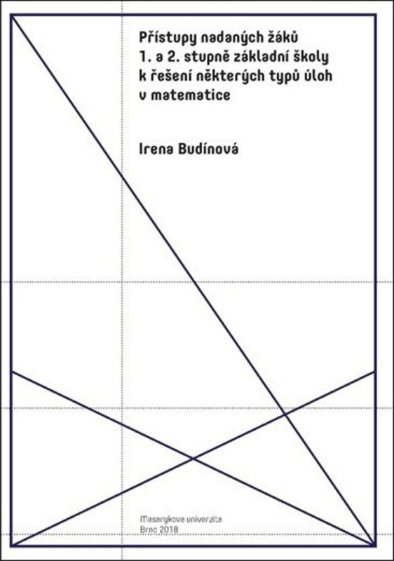 Přístupy nadaných žáků 1. a 2. stupně základní školy k řešení některých typů úloh v matematice - Irena Budínová