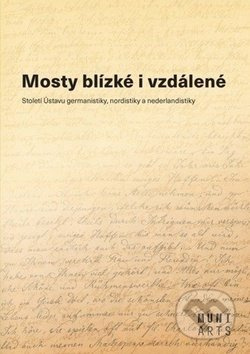 Mosty blízké i vzdálené - Miluše Juříčková, Marta Kostelecká, Jiří Munzar, Aleš Urválek