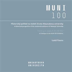 Historický pohled na století života Masarykovy univerzity - Lukáš Fasora