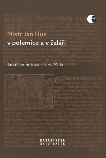 Mistr Jan Hus v polemice a v žaláři - Překlady, komentáře a poznámky