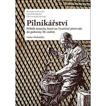 Pilníkářství - Václav Michalička
