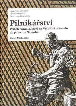 Pilníkářství - Václav Michalička