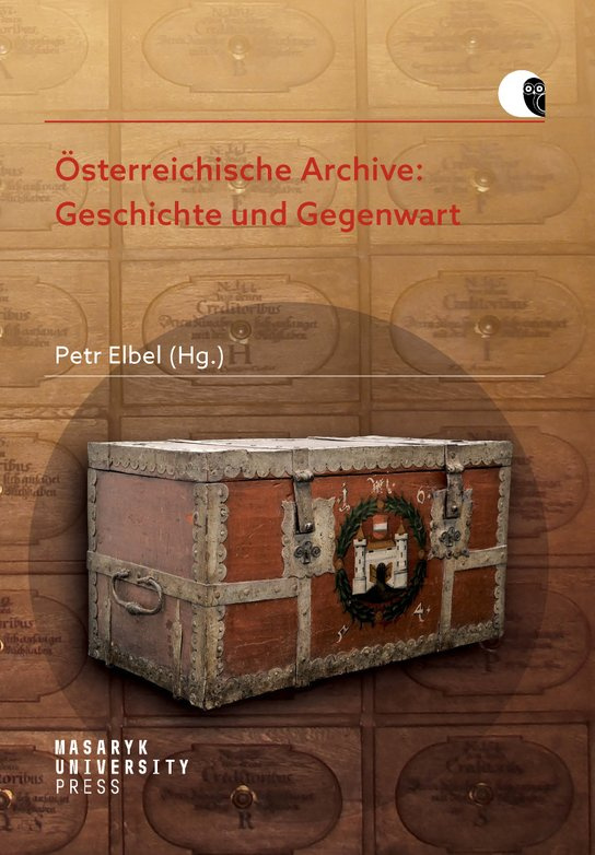 Österreichische Archive: Geschichte und Gegenwart -  Heidemarie Bachhofer