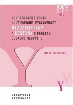 Konfrontační popis kultivované výslovnosti nizozemštiny a češtiny z pohledu českého mluvčího - Marta Kostelecká