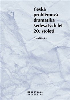 Česká problémová dramatika šedesátých let 20. století - David Kroča