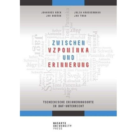 Zwischen vzpomínka und Erinnerung - Tschechische Erinnerungsorte im DaF-Unterricht