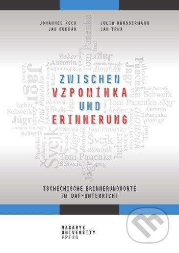 Zwischen vzpomínka und Erinnerung - Tschechische Erinnerungsorte im DaF-Unterricht