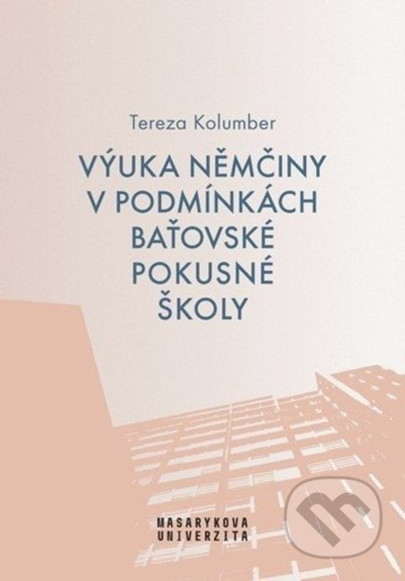 Výuka němčiny v podmínkách baťovské pokusné školy - Tereza Kolumber