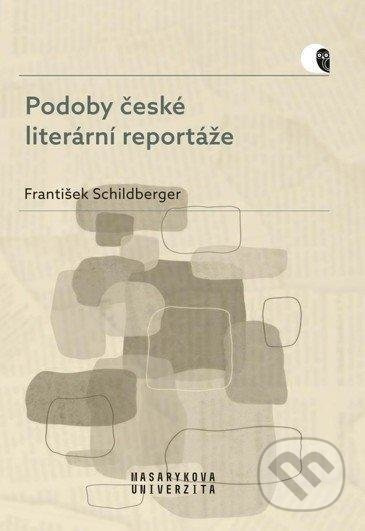 Podoby české literární reportáže - František Schildberger
