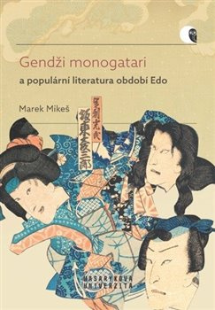 Gendži monogatari a populární literatura období Edo - Marek Mikeš