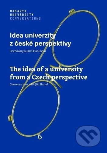 Idea univerzity z české perspektivy - Jiří Hanuš
