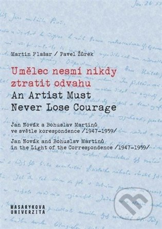 Umělec nesmí nikdy ztratit odvahu / An Artist Must Never Lose Courage