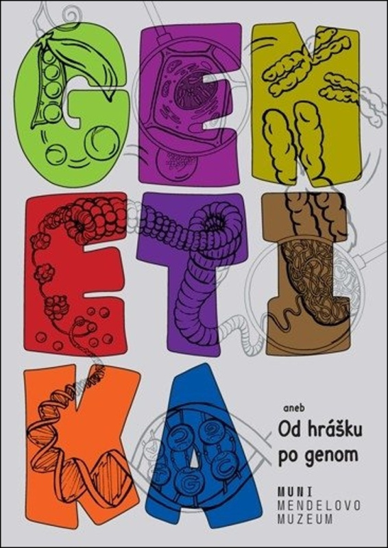 Genetika. Od hrášku po genom - Zuzana Vítková, Eva Chocholová, Eliška Svobodová, Olga Štaffa, Blanka Křížová, Dana Broušková