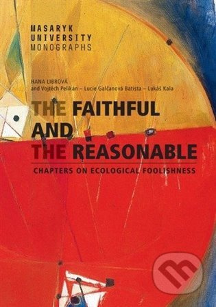 The Faithful and the Reasonable - Lucie Galčanová, Lukáš Kala, Hana Librová, Vojtěch Pelikán