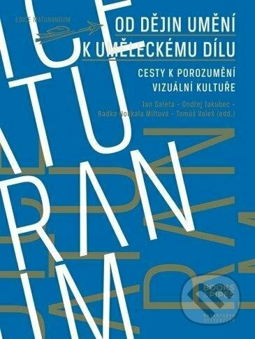 Od dějin umění k uměleckému dílu (Cesty k porozumění vizuální kultuře) - kniha z kategorie Dějiny umění