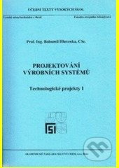 Projektování výrobních systémů (Technologické projekty 1) - kniha z kategorie Průmysl