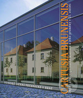 Cartusia Brunensis (Dějiny královopolského kláštera a jeho proměny v 21. století) - kniha z kategorie Historie