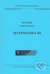 Matematika III - Jan Čermák, Luděk Nechvátal - kniha z kategorie Vysoké školy
