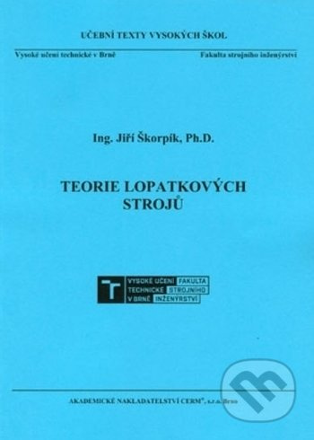 Teorie lopatkových strojů - Jiří Škorpík - kniha z kategorie Vysoké školy