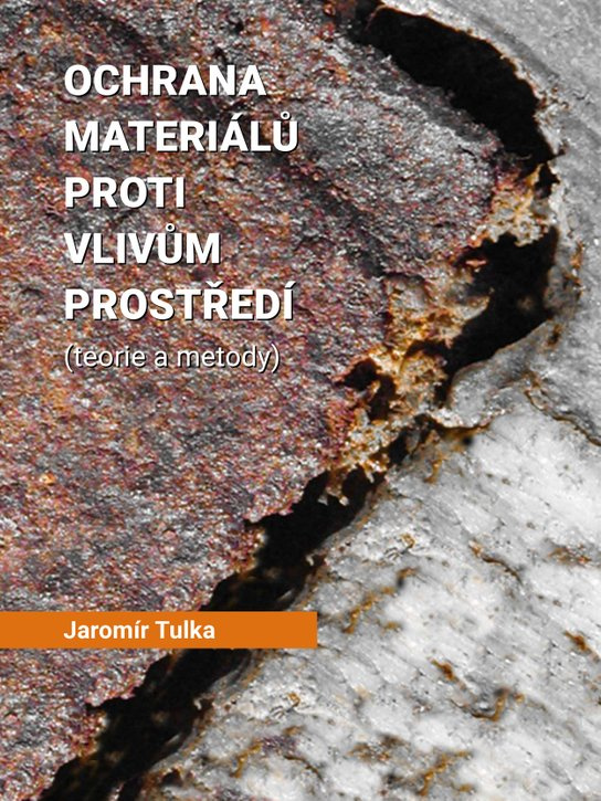 Ochrana materiálů proti vlivům prostředí -  Ing. Jaromír Tulka CSc.
