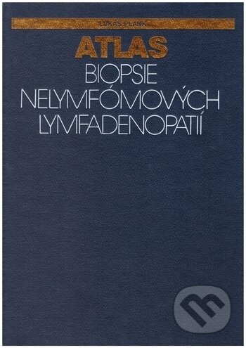 Atlas biopsie nelymfómových lymfadenopatií - Lukáš Plank