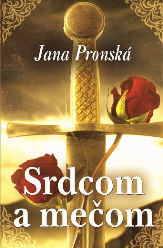 Srdcom a mečom -  Jana Pronská