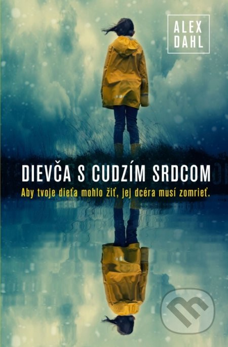 Dievča s cudzím srdcom (Aby tvoje dieťa mohlo žiť, jej dcéra musí zomrieť.) - kniha z kategorie Thrillery