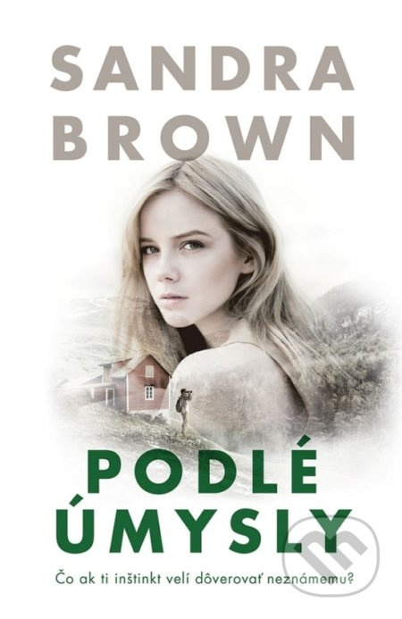Podlé úmysly (Čo ak ti inštinkt velí dôverovať neznámemu?) - kniha z kategorie Společenská beletrie