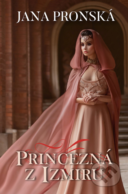 Princezná z Izmiru - Jana Pronská - kniha z kategorie Společenská beletrie