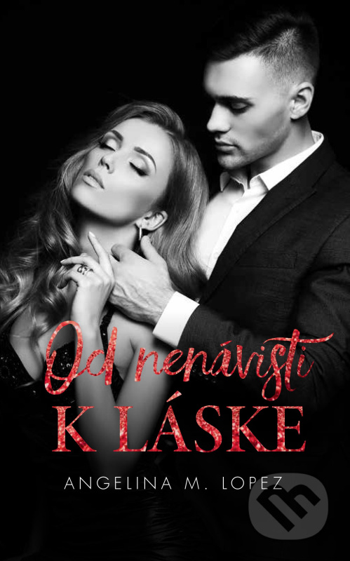 Od nenávisti k láske - Angelina M. Lopez