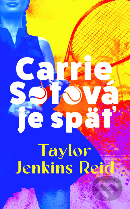 Carrie Sotová je späť - Taylor Jenkins Reid - kniha z kategorie Společenská beletrie