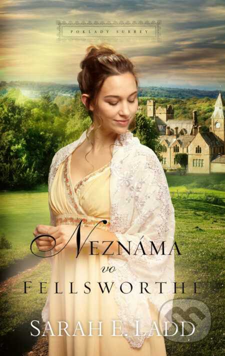 Neznáma vo Fellsworthe - Sarah E. Ladd - kniha z kategorie Romantická
