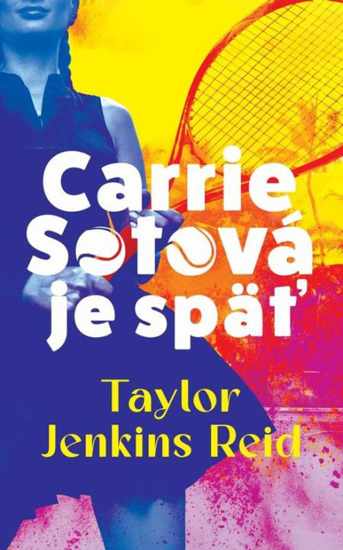 Carrie Sotová je späť -  Taylor Jenkins Reidová