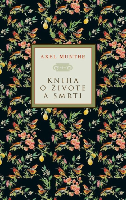 Kniha o živote a smrti -  Axel Munthe