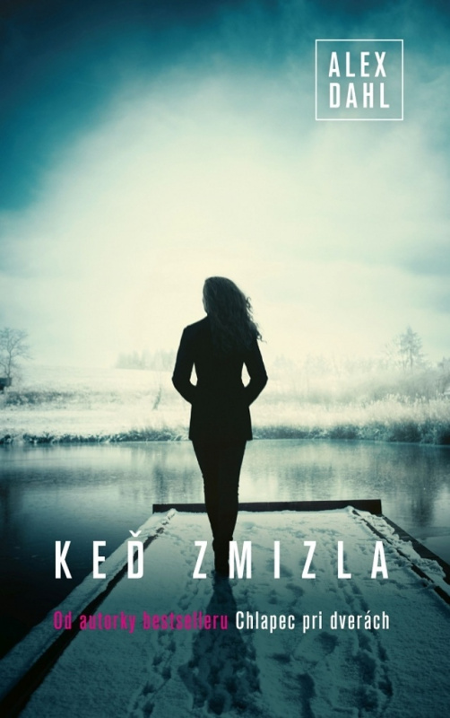 Keď zmizla - Alex Dahl - kniha z kategorie Thrillery