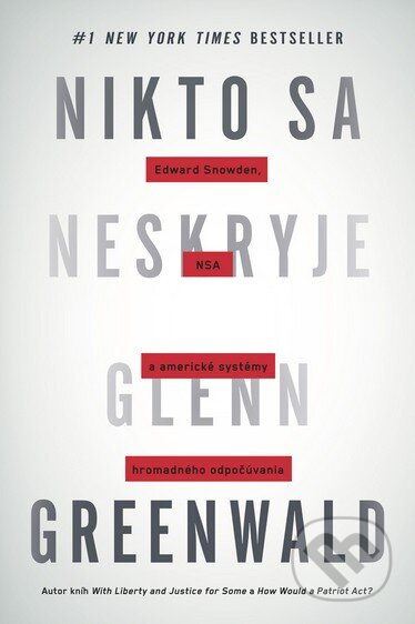 Nikto sa neskryje (Edward Snowden, NSA a americké systémy hromadného odpočúvania) - kniha z kategorie Odborné a naučné