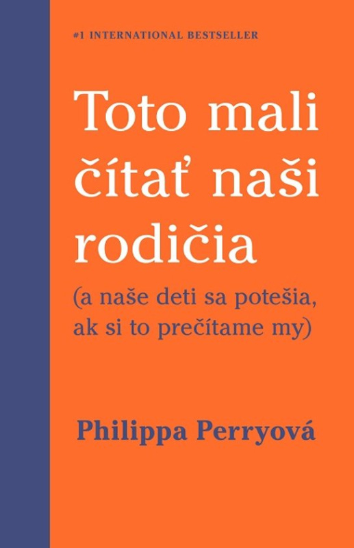 Toto mali čítať naši rodičia -  Philippa Perry