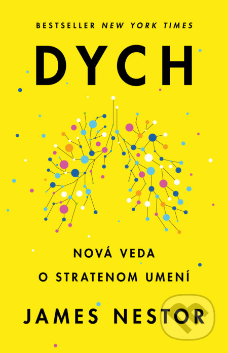 Dych (Nová veda o stratenom umení) - James Nestor - kniha z kategorie Psychologie
